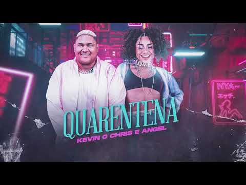 MC Kevin o Chris e Angel - Quarentena