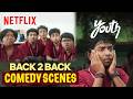 Back To Back Comedy Scenes Ken Gang Youth Netflix India