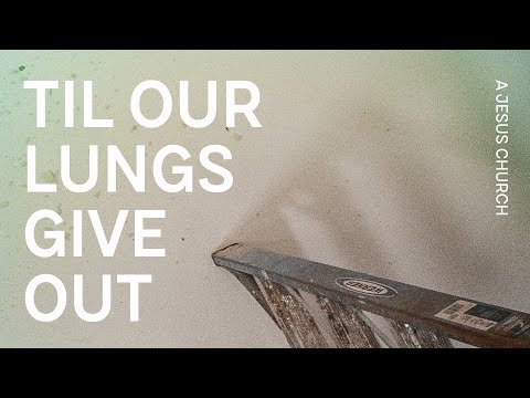 Til Our Lungs Give Out Music Video by A Jesus Church