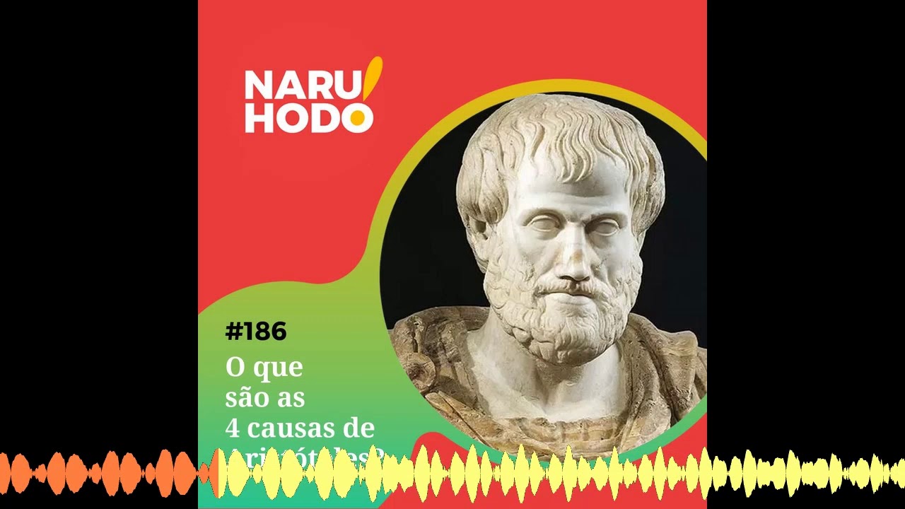 Naruhodo #186 - O que são as 4 causas de Aristóteles?
