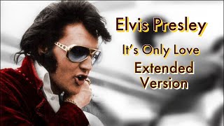 Elvis Presley - It&#39;s Only Love  - The 1980 Extended Version (UK only release)