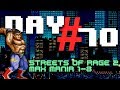DAY 70 Streets Of Rage 2 Max Mania 1cc 1 8