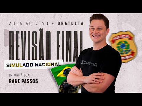 REVISÃO FINAL PARA SIMULADO NACIONAL PF - INFORMÁTICA (RANI PASSOS)