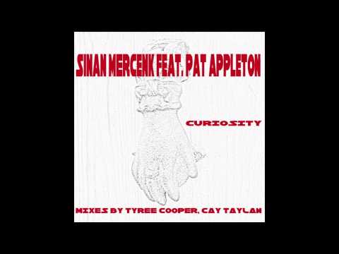 Sinan Mercenk Feat. Pat Appleton - Curiosity Original Mix