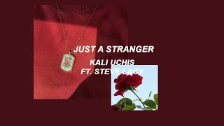 kali uchis // just a stranger (lyrics)