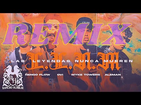 Ovi x Myke Towers x Ñengo Flow x Aleman - Las Leyendas Nunca Mueren [REMIX]