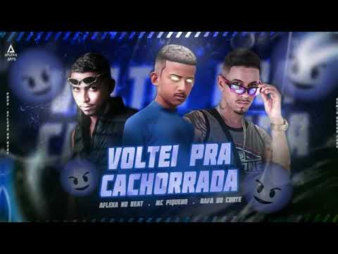 \VOLTEI PRA CACHORRADA /AFLEXA NO BEAT -MC PEKENO - EO RAFA PIQUE DE GANGSTER