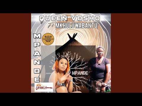 Mpande -Queen Vosho (feat. Mkhuluwabantu)