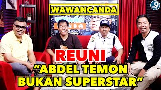 Download lagu WAWANCANDA REUNI ABDEL TEMON BUKAN SUPERSTAR... mp3