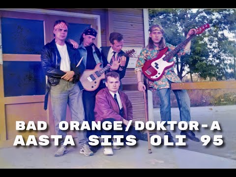 Bad Orange/Doktor-A  "Aasta siis oli 95"
