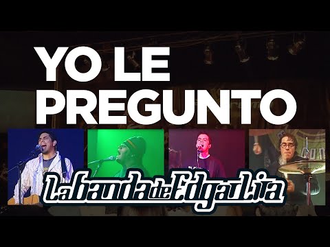 Yo le pregunto - Edgar Lira - Entrada Doble - EN VIVO