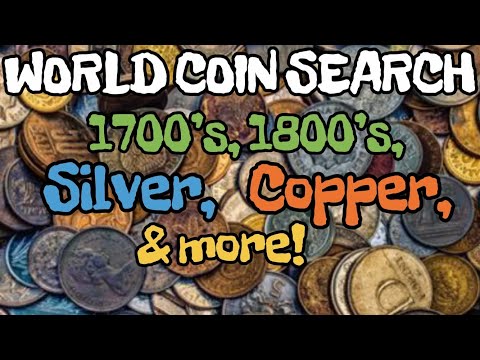 World Coin Search - 1700’s, 1800’s, Silver, Copper & more!