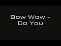 Bow Wow - Do You