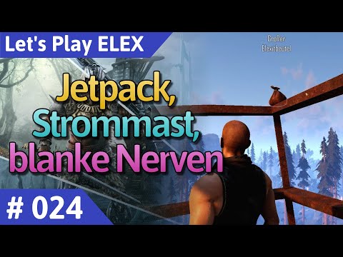 ELEX deutsch Teil 24 - Jetpack, Strommast, blanke Nerven Let's Play
