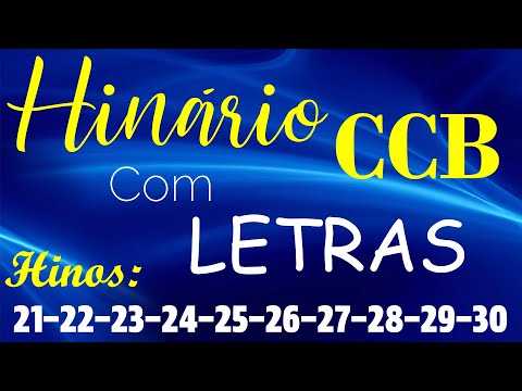 HINÁRIO COMPLETO COM LETRAS - HINOS CCB 10 HINOS EM SEQUENCIA do 21 ao 30