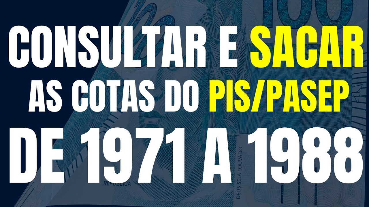 COMO CONSULTAR E SACAR AS COTAS DO PIS/PASEP DE 1971 A 1988