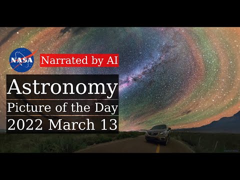 APOD: 2022-03-13 - Colorful Airglow Bands Surround Milky Way (Narrated by Brian)