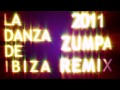Itaka - La Danza de Ibiza - Zumpa REMIX 2011 ...