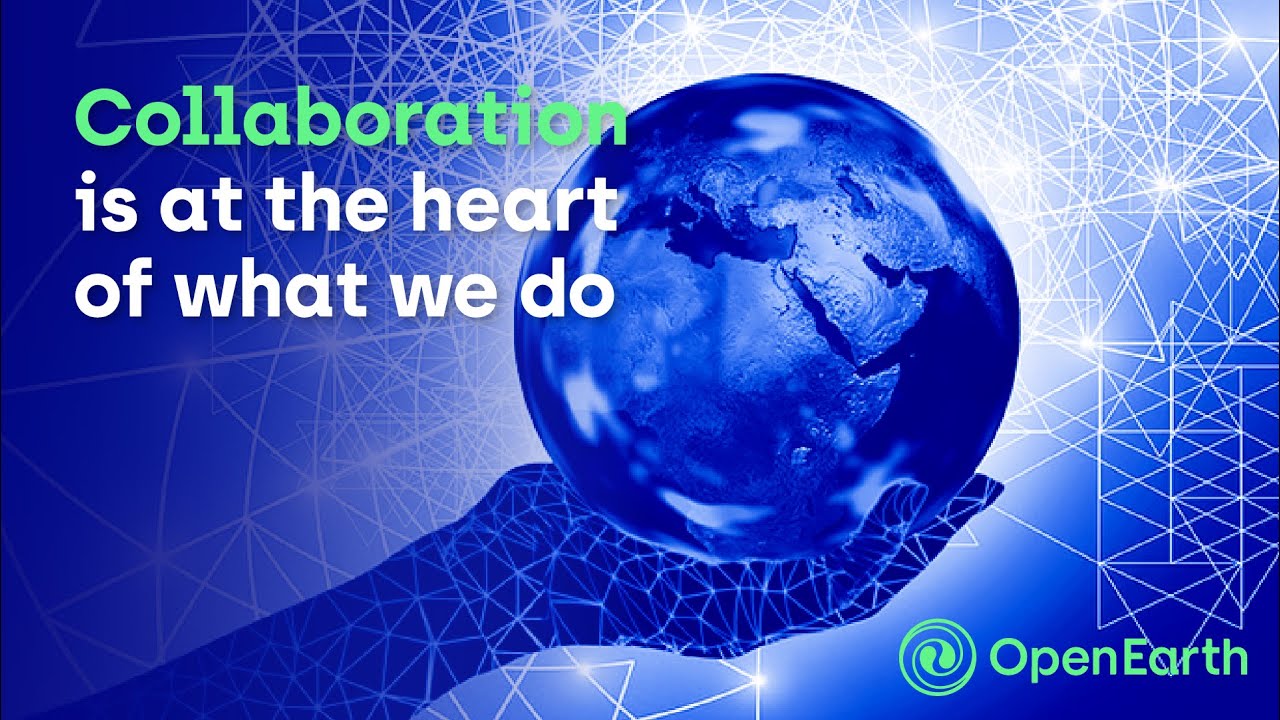 OpenEarth Foundation: Collaboration is at the heart of what we do