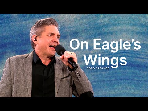 On Eagle’s Wings - Todd Strange