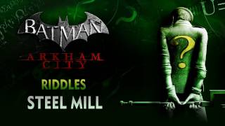 Batman: Arkham City - Riddles - Steel Mill