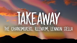 Download lagu The Chainsmokers Illenium Takeaway ft Lennon Stell... mp3