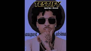August Alsina - Testify (Sped Up + Reverb)
