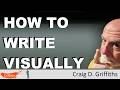 How to write visually - screenwriting - Craig D Griffiths