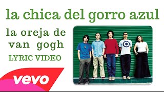 La Oreja de Van Gogh - La Chica del Gorro Azul (Lyric Video)
