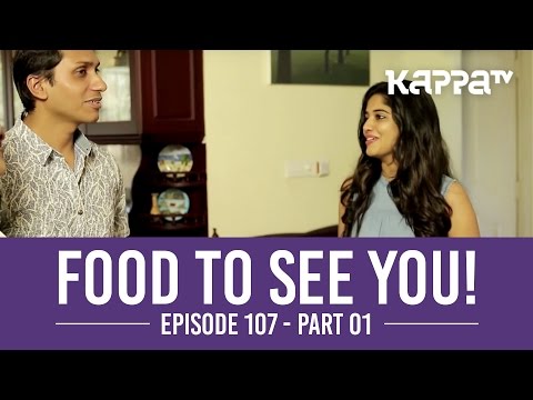 Food to See You! - Episode 107 ft. Geethu (Part 1) - Kappa TV