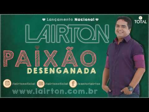 Paixão Desenganada - Lairton
