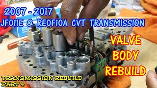 JF011E - RE0F10A CVT Transmission Rebuild Part 4 - Valve Body Rebuild