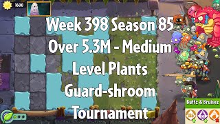 (Over 5.3M - Guard-shroom Tournament) PvZ2 Arena Week 398 S85, Medium Level Plants - Jade League