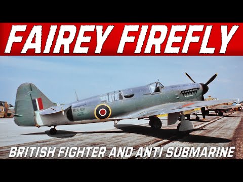 FAIREY FIREFLY | The WW2 Carrier Borne Fighter, and Anti Submarine Aircraft