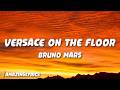 Bruno Mars Versace On The Floor Lyrics