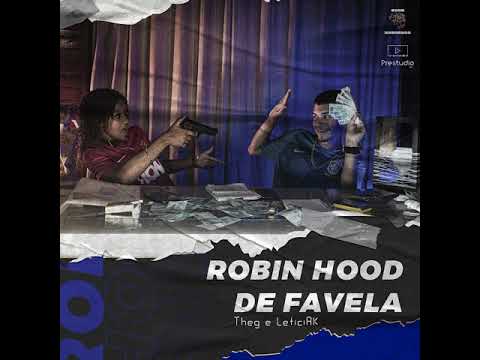 Theg & LeticiAK - Robin Hood de Favela