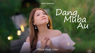 Download lagu Tabita Sipahutar - Dang Muba Au mp3 Download lagu Tabita Sipahutar - Dang Muba Au mp3