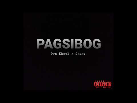 Don Khael x Chavz - PAGSIBOG (Prod. Dextah)