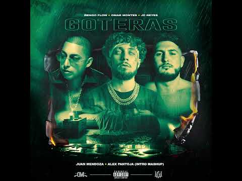 Ñengo Flow x Omar Montes x JC Reyes - GOTERAS Remix (Juan Mendoza x Alex Pantoja MASHUP)