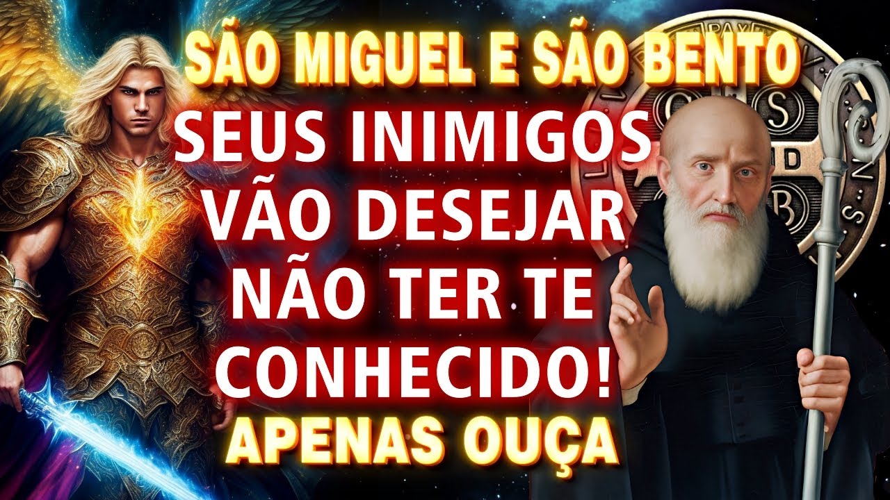 🛑MUITO PODEROSA ORAÇÃO CONTRA MAGIA, PRAGA, INVEJA, MALDIÇÕES E FOFOCAS - SÃO BENTO E SÃO MIGUEL