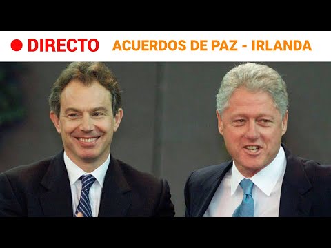 25 ANIVERSARIO ACUERDOS de VIERNES SANTO: CLINTON, BLAIR y AHERN en BELFAST l RTVE