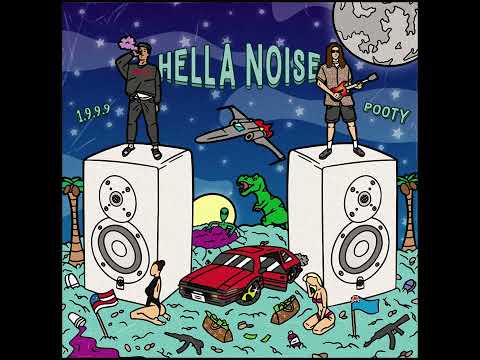 1.9.9.9 x POOTY - HELLA NOISE (2022)