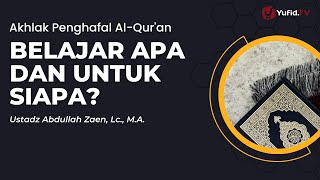 Download lagu Belajar Apa dan Untuk Siapa? - Ustadz Abdullah Zaen, Lc., M.A. mp3