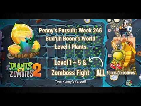 PvZ2 Penny's Pursuit: Bud'uh Boom | WEEK 246 | Walkthrough 🌶🌶 & Zomboss 🌶🌶🌶 | Lvl 1 Plants