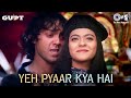 Yeh Pyaar Kya Hai | Gupt | Bobby Deol, Manisha, Kajol |Alka Yagnik, Kavita Krishnamurthy, Kumar Sanu