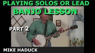 How to play banjo solos or leads, lesson (2) Mike Haduck