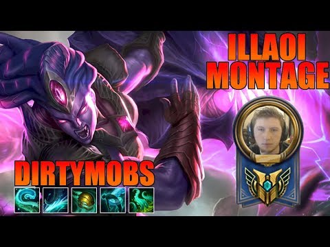 DirtyMobs Illaoi Montage - Challenger Illaoi Main