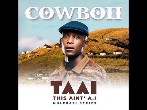 CowBoii - THIS AINT' A.I: MHLEKAZI SERIES