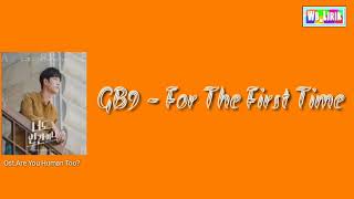 GB9 - For the First Time OST.Are You Human too?? [Lyrics]