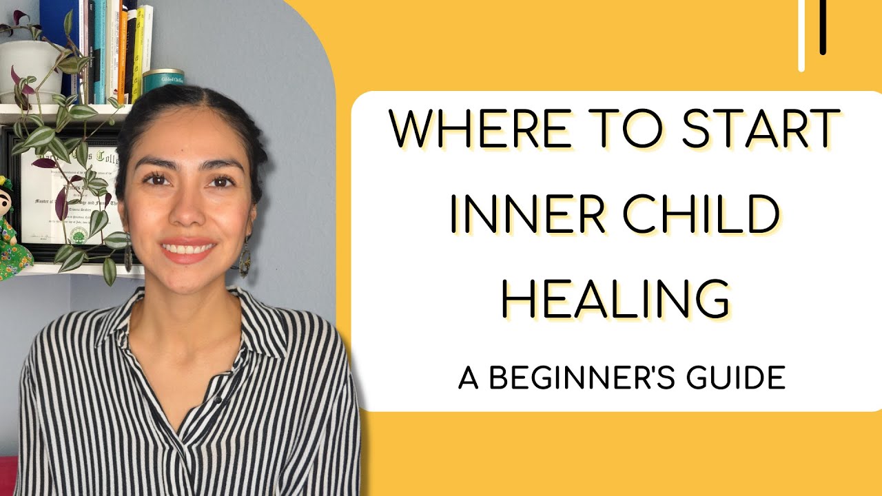 Where to Start With Your Inner Child Work